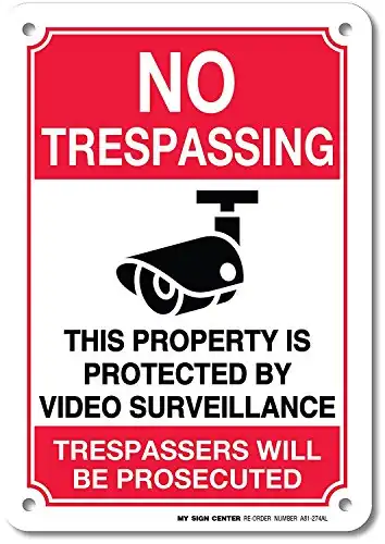 My Sign Center UV Protected and Weatherproof Thick Rust Free Aluminum No Trespassing This Property Is Protected By Video Surveillance Trespassers Will Be Prosecuted Sign, 7 x 10 Inch