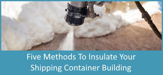 5-Methods-to-Insulate-Your-Shipping-Container-Home-Blog-Cover