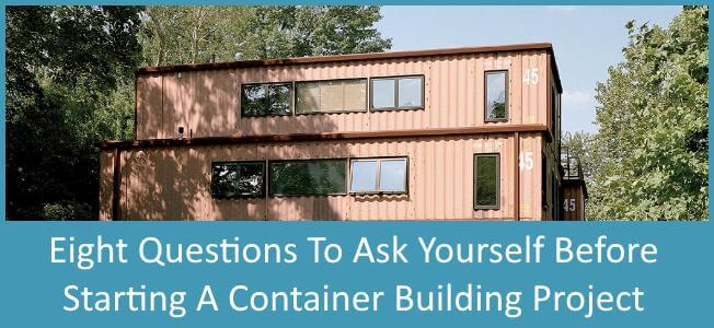 8 Questions To Ask Yourself Before Building a Shipping Container Home Blog Cover