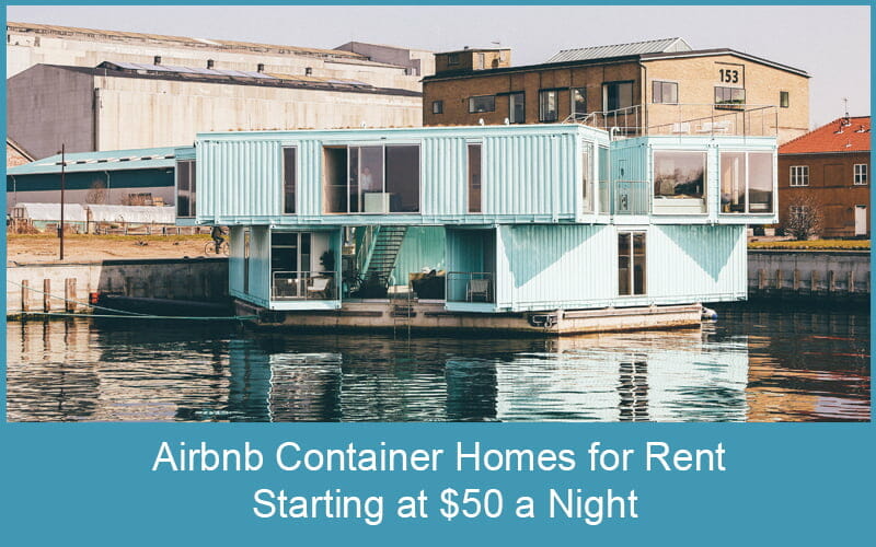 Airbnb Container Homes for Rent Starting at $50 a Night