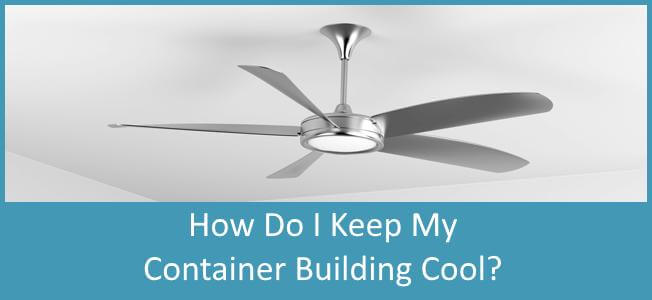 How-Do-I-Keep-My-Container-Home-Cool-Blog-Cover